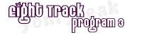 Eight Track Program 3